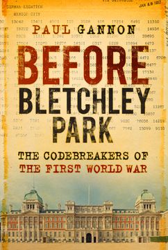 portada Before Bletchley Park: The Codebreakers of the First World War (en Inglés)