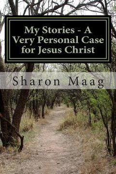 portada My Stories - A Very Personal Case for Jesus Christ (in English)