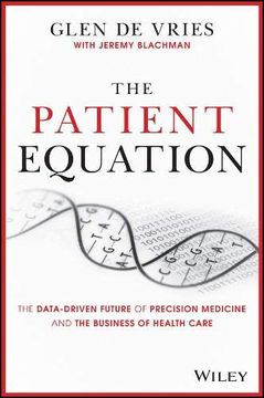 portada The Patient Equation: The Data-Driven Future of Precision Medicine and the Business of Health Care 