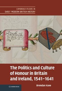 portada The Politics and Culture of Honour in Britain and Ireland, 1541-1641 (Cambridge Studies in Early Modern British History) 