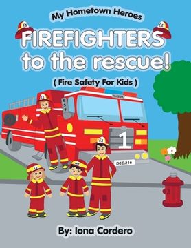 portada FireFighter to the rescue ( Fire saftey for kids) (en Inglés)