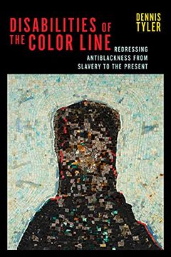portada Disabilities of the Color Line: Redressing Antiblackness From Slavery to the Present: 5 (Crip) (en Inglés)