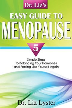 portada Dr. Liz's Easy Guide to Menopause: 5 Simple Steps to Balancing Your Hormones and Feeling Like Yourself Again (en Inglés)