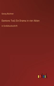 portada Dantons Tod; Ein Drama in vier Akten: in Großdruckschrift 