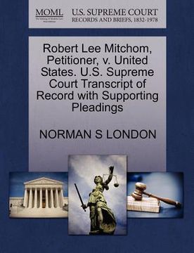 portada robert lee mitchom, petitioner, v. united states. u.s. supreme court transcript of record with supporting pleadings
