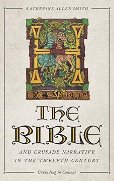 portada The Bible and Crusade Narrative in the Twelfth Century (Crusading in Context, 4) (en Inglés)