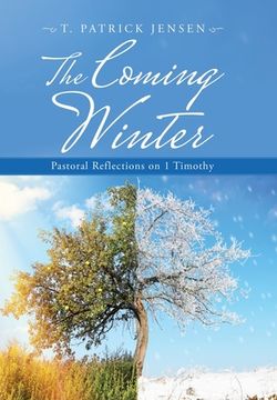 portada The Coming Winter: Pastoral Reflections on 1 Timothy (in English)