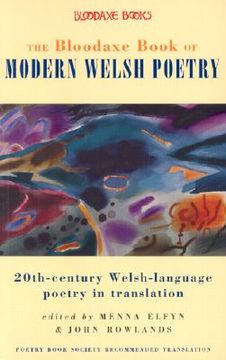 portada the bloodaxe book of modern welsh poetry: 20th-century welsh-language poetry in translation (en Inglés)