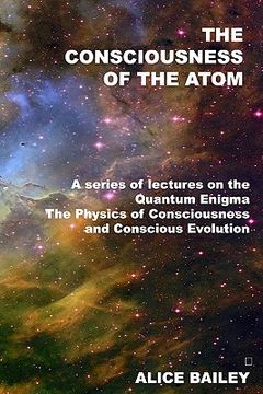 portada the consciousness of the atom (en Inglés)
