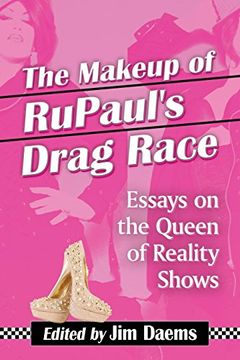 portada Makeup of Rupaul's Drag Race: Essays on the Queen of Reality Shows (in English)