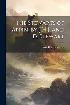 portada The Stewarts of Appin, by J. H. J. And d. Stewarts (en Inglés)