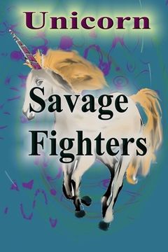 portada Savage Fighters: Unicorn (en Inglés)