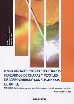 portada UF1623 Soldadura con electrodos revestidos de chapas y perfiles de acero carbono con electrodos de rutilo