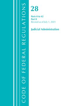 portada Code of Federal Regulations, Title 28 Judicial Administration 0-42, Revised as of July 1, 2021: Part 2 (en Inglés)