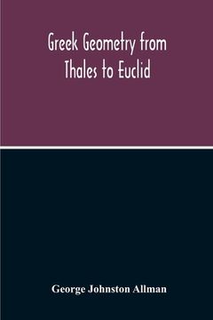portada Greek Geometry From Thales To Euclid (en Inglés)