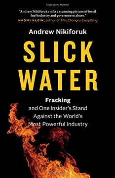 portada Slick Water: Fracking And One Insider s Stand Against The World s Most Powerful Industry (en Inglés)