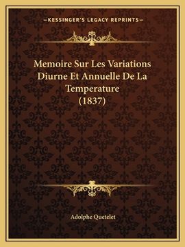 portada Memoire Sur Les Variations Diurne Et Annuelle De La Temperature (1837) (en Francés)