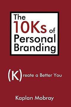 portada the 10ks of personal branding: create a better you (en Inglés)