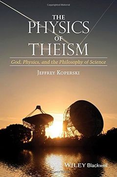 portada The Physics of Theism: God, Physics, and the Philosophy of Science (en Inglés)