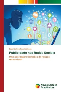 portada Publicidade nas Redes Sociais: Uma Abordagem Semiótica da Relação Verbo-Visual (en Portugués)