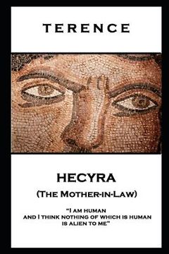 portada Terence - Hecyra (The Mother-in-Law): 'I am human and I think nothing of which is human is alien to me'' (en Inglés)