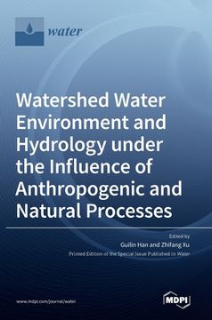 portada Watershed Water Environment and Hydrology under the Influence of Anthropogenic and Natural Processes (en Inglés)