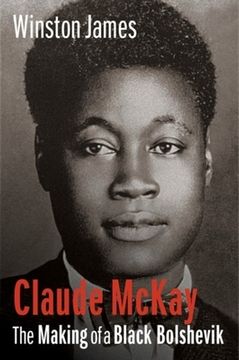 portada Claude Mckay: The Making of a Black Bolshevik 