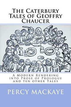 portada The Caterbury Tales of Geoffry Chaucer: A Modern Rendering into Prose of Prologue and ten other Tales (in English)