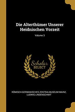 portada Die Alterthümer Unserer Heidnischen Vorzeit; Volume 3 
