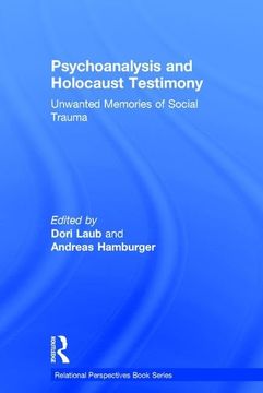 portada Psychoanalysis and Holocaust Testimony: Unwanted Memories of Social Trauma