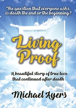 portada Living Proof: My True Love Story Uninterrupted by Death (en Inglés)