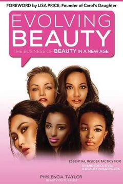 portada Evolving Beauty: The Business of Beauty in A NEW AGE (en Inglés)