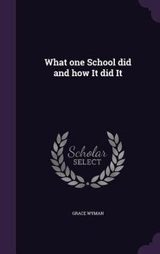 portada What one School did and how It did It (en Inglés)