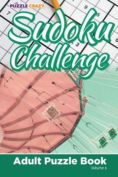 portada Sudoku Challenge: Adult Puzzle Book Volume 6 (en Inglés)
