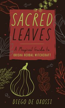 portada Sacred Leaves: A Magical Guide to Orisha Herbal Witchcraft (en Inglés)