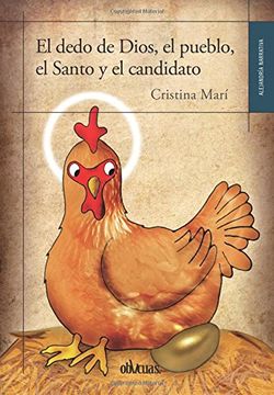 portada El Dedo de Dios, el Pueblo, el Santo y el Candidato (in Spanish)