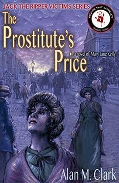 portada The Prostitute's Price: A Novel of Mary Jane Kelly, the Fifth Victim of Jack the Ripper (Jack the Ripper Victims) (en Inglés)