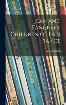 portada Jean and Fanchon, Children of Fair France (in English)