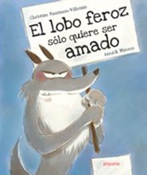 portada El Lobo Feroz Solo Quiere ser Amado - Naumann-Villemin - Libro Físico