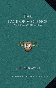 portada the face of violence: an essay with a play (en Inglés)