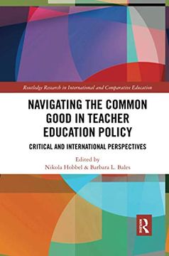 portada Navigating the Common Good in Teacher Education Policy (Routledge Research in International and Comparative Education) (en Inglés)