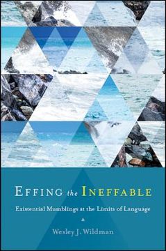 portada Effing the Ineffable: Existential Mumblings at the Limits of Language