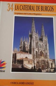 portada la catedral de burgos : la primera del gótico hispánico