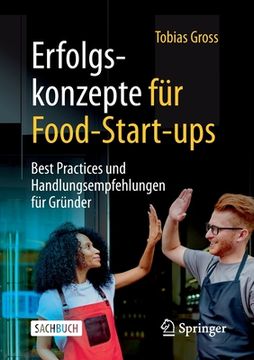portada Erfolgskonzepte Für Food-Start-Ups: Best Practices Und Handlungsempfehlungen Für Gründer (in German)