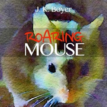 portada Roaring Mouse: a fun and exciting illustrated children’s bedtime story (Picture book for kids ages 6-8, Early Reader Book)