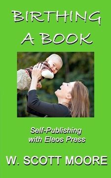 portada Birthing a Book: Self-Publishing with Eleos Press (en Inglés)