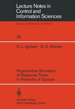 portada regenerative simulation of response times in networks of queues