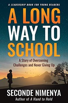 portada A Long way to School: A Story of Overcoming Challenges and Never Giving up (en Inglés)