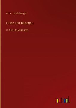 portada Liebe und Bananen: In Großdruckschrift (en Alemán)