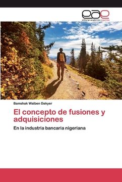 portada El Concepto de Fusiones y Adquisiciones: En la Industria Bancaria Nigeriana